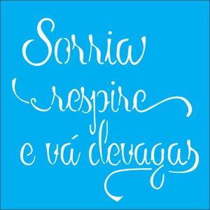 Stencil OPA 2216- Frase Sorria -14 x 14